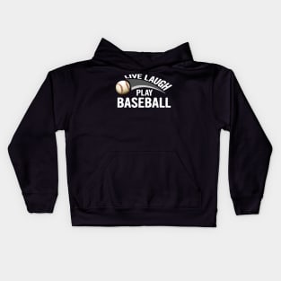 Live laugh play baseball sport Kids Hoodie